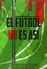 El fútbol no es así